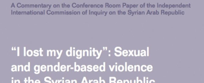 Banner: "A commentary on the Conference Room Paper of the Independent International Commission of Inquiry on the Syrian Arab Republic" - "I lost my dignity: Sexual and gender-based violence in the Syrian Arab Republic"
