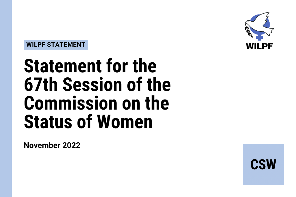 A document titled WILPF Statement for the 67th Session of the Commission on the Status of Women dated November 2022. The design features the WILPF logo, a dove and female symbol, on the top right, and a CSW block on the bottom right.