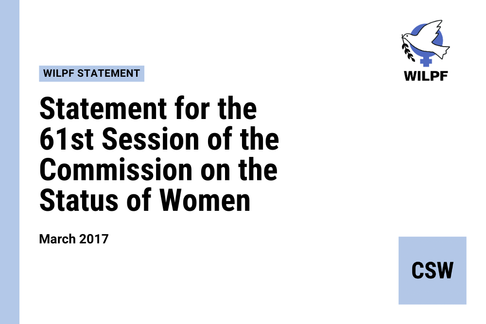 Text on a white background reads: WILPF Statement: Statement for the 61st Session of the Commission on the Status of Women, March 2017. It features logos of a bird and CSW in the corners.