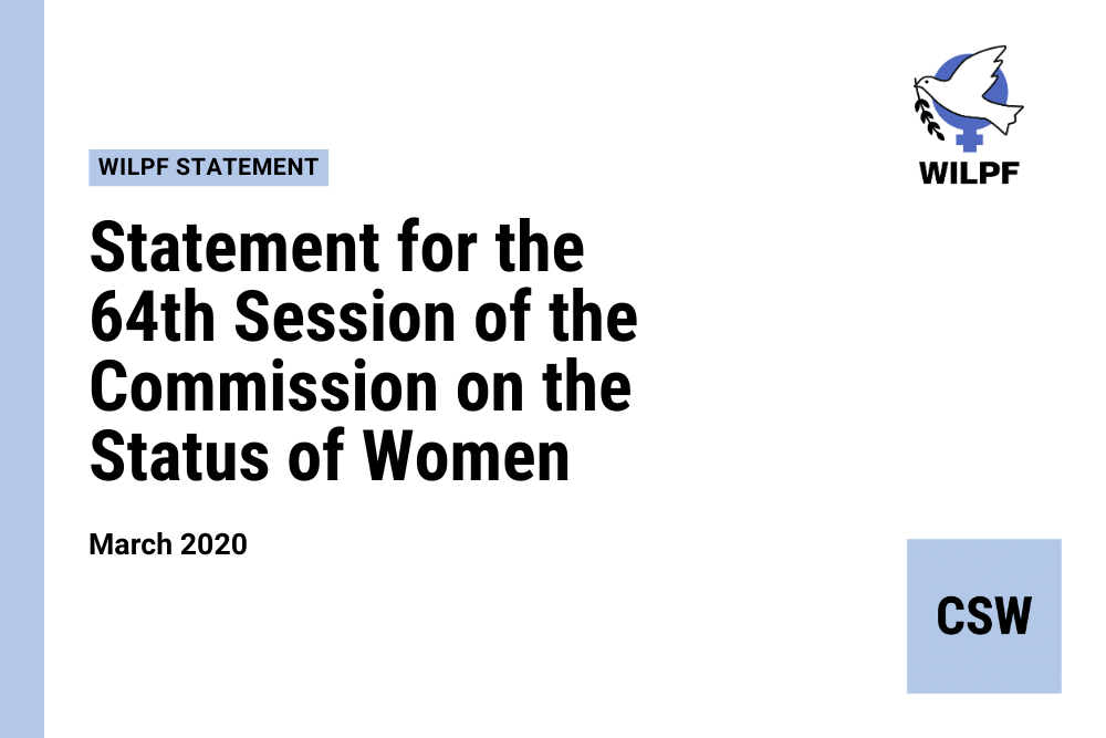 Text image featuring a statement for the 64th Session of the Commission on the Status of Women by WILPF dated March 2020. The WILPF logo, with a dove and female gender symbol, is at the top right, alongside the CSW logo at the bottom right.