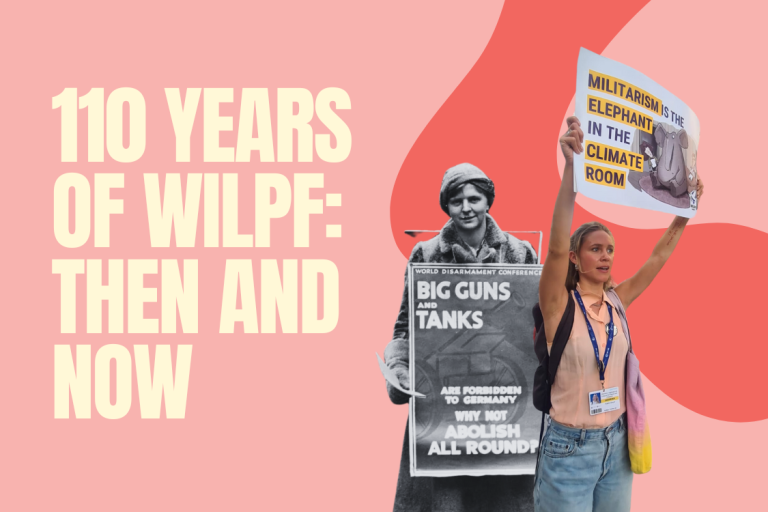 Text reading “110 Years of WILPF: Then and Now” is on a pink background. A black-and-white photo of a historic woman holding an anti-militarism sign is beside a modern activist holding a climate-themed protest sign.