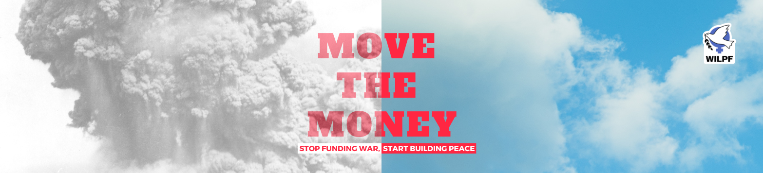 Split image: left half shows dark, thick smoke cloud, right half shows clear blue sky with white clouds. Bold red text reads “MOVE THE MONEY.” Subtext: “Stop funding war. Start building peace.” WILPF dove logo in top right.