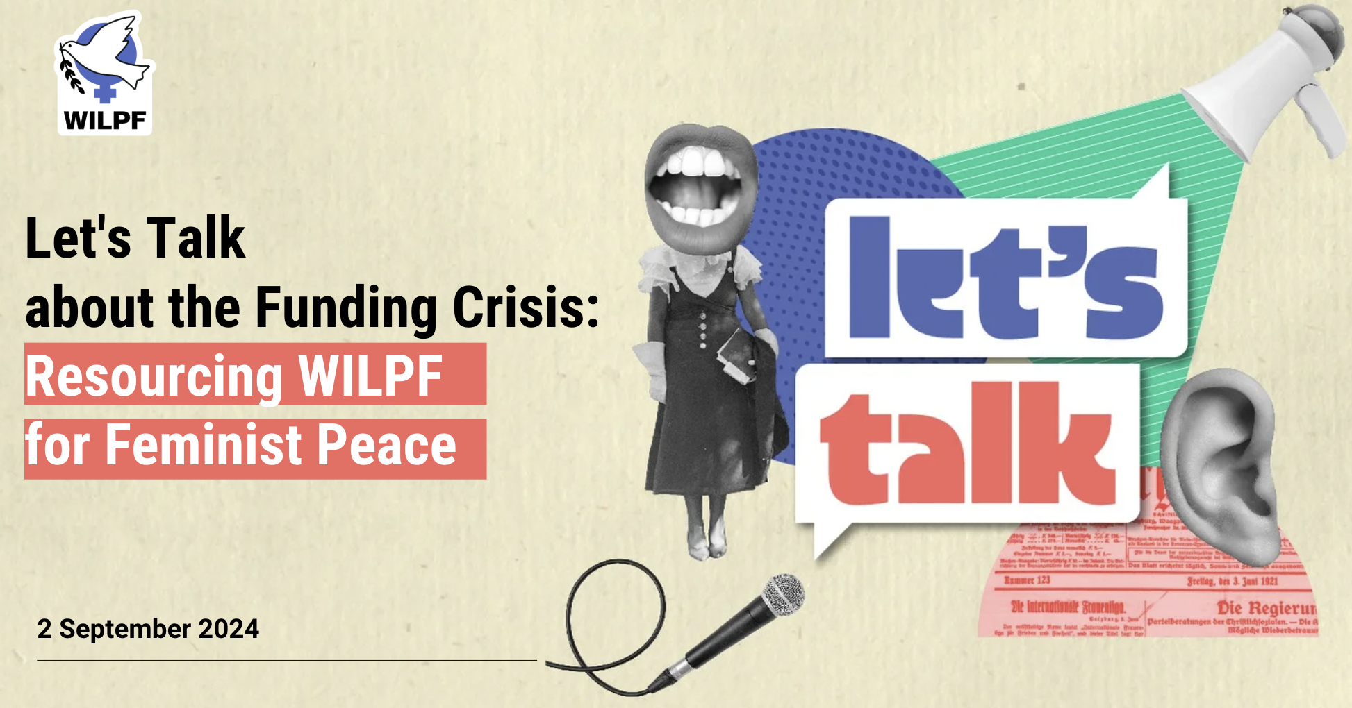 Digital collage with a megaphone, microphone, and a cut-out figure with a large mouth. Text reads, Lets Talk about the Funding Crisis: Resourcing WILPF for Feminist Peace. Event date: 2 September 2024. WILPF logo in top left.