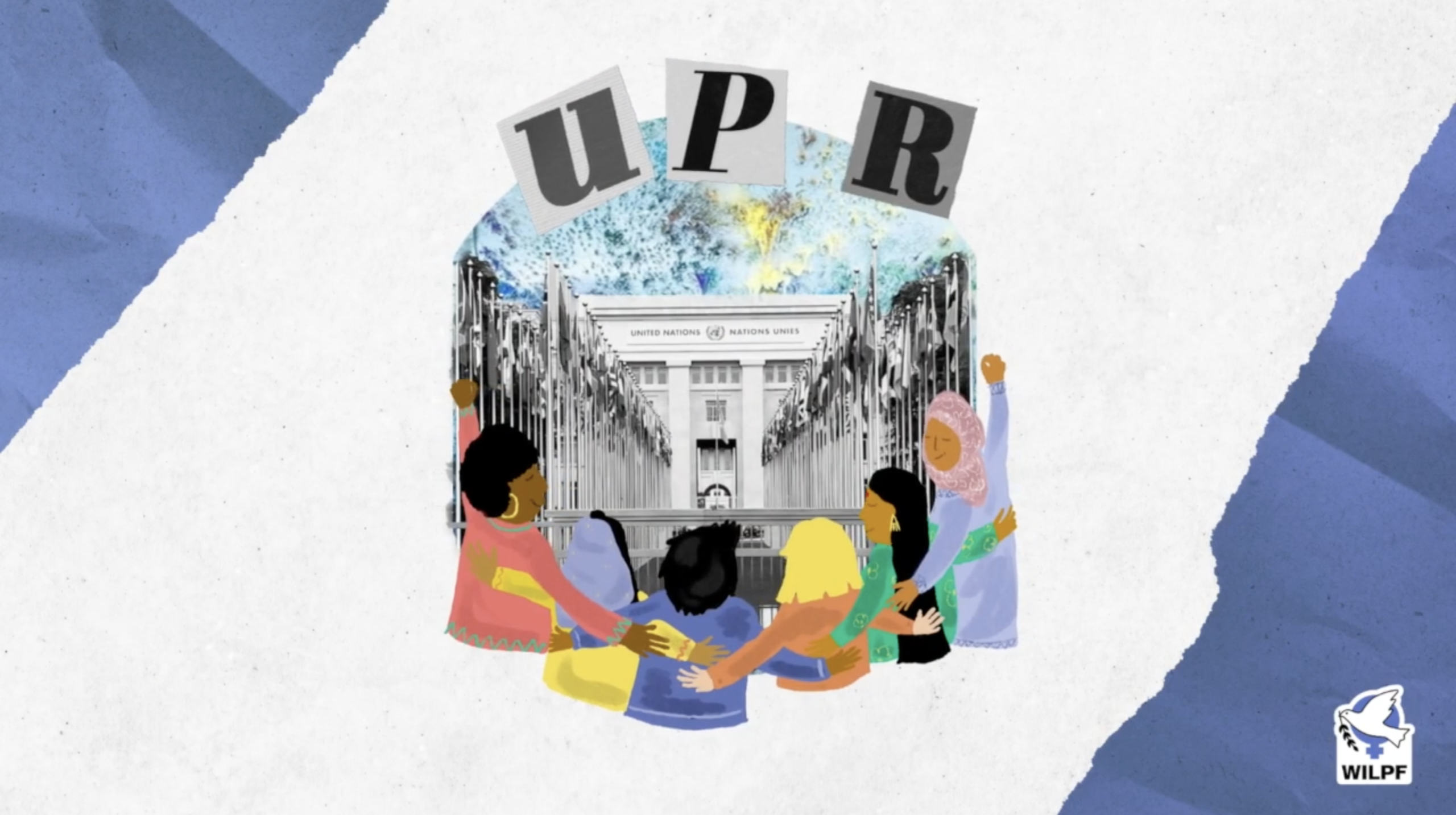 Four diverse women sit together, some raising fists, in front of a gate and the United Nations building. Above them, large letters spell “UPR.” The WILPF logo is in the bottom right corner.
