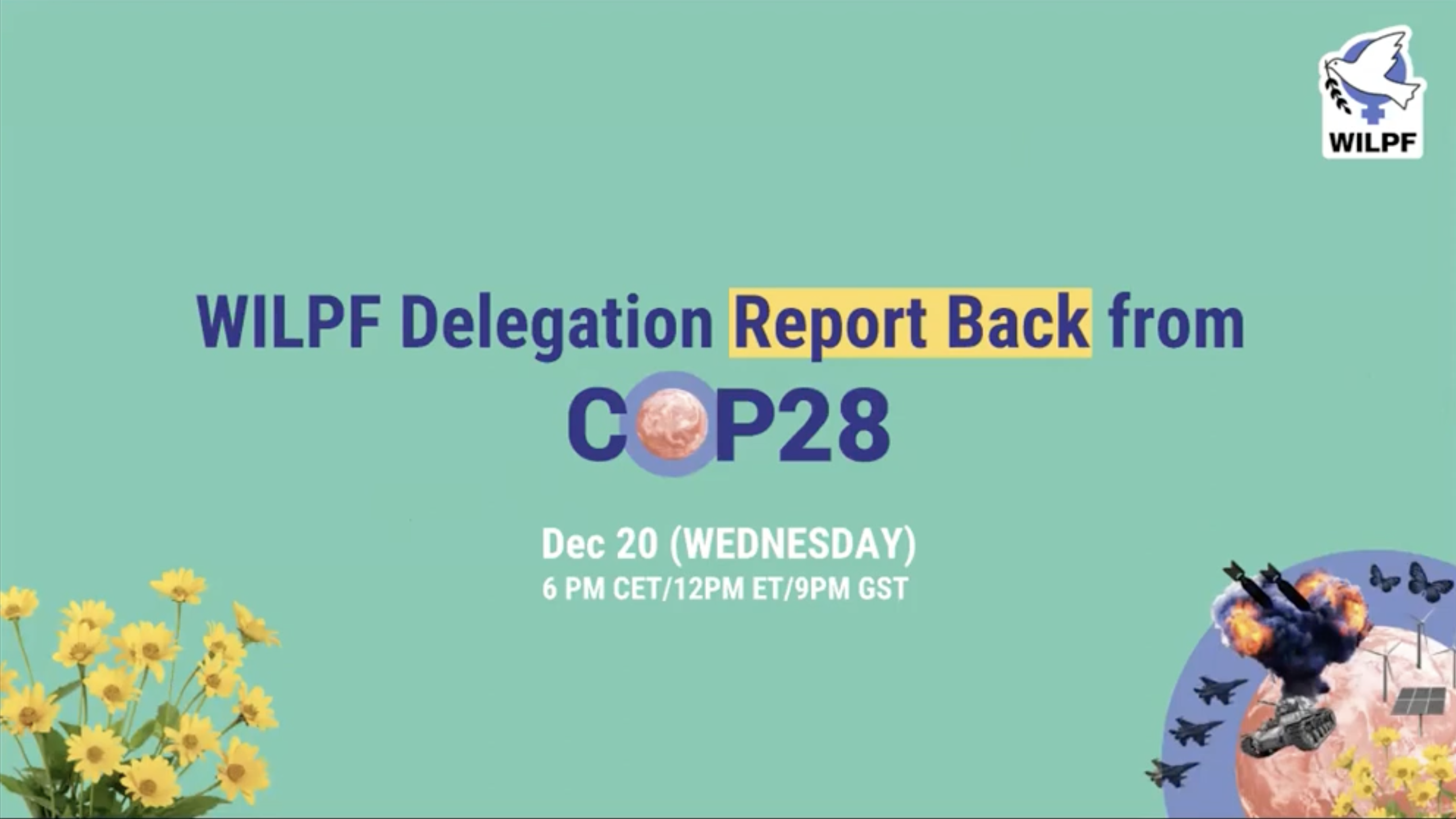 A promotional graphic for the WILPF Delegation Report Back from COP28 event on 20 December, showing event time zones. The background is teal with WILPF and nature-themed logos and decorations.