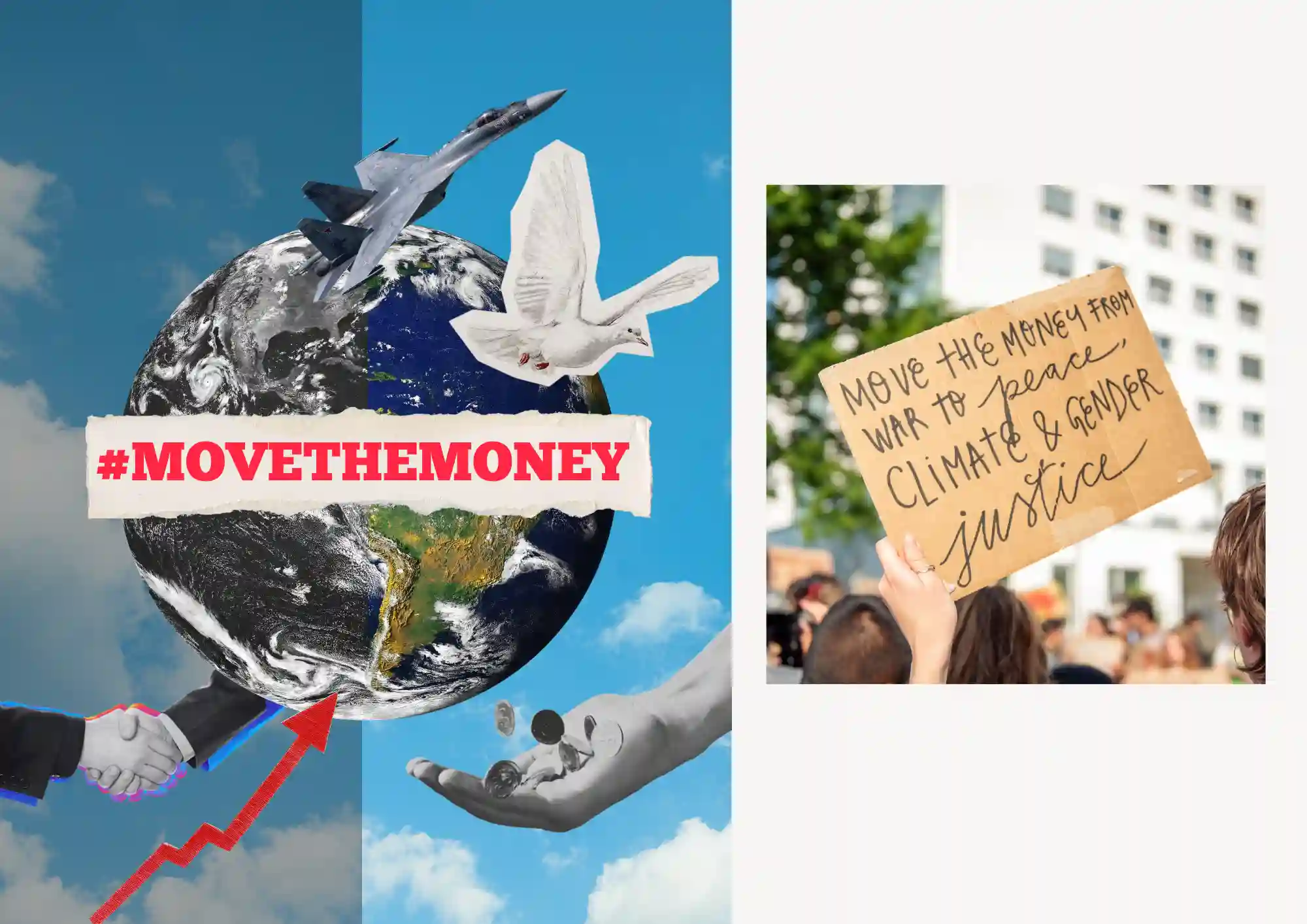 A split image: left side shows a globe with a jet, dove, coins, handshake, and red arrow, with #MOVETHEMONEY text; right side shows a protester holding a sign about moving money from war to justice issues.