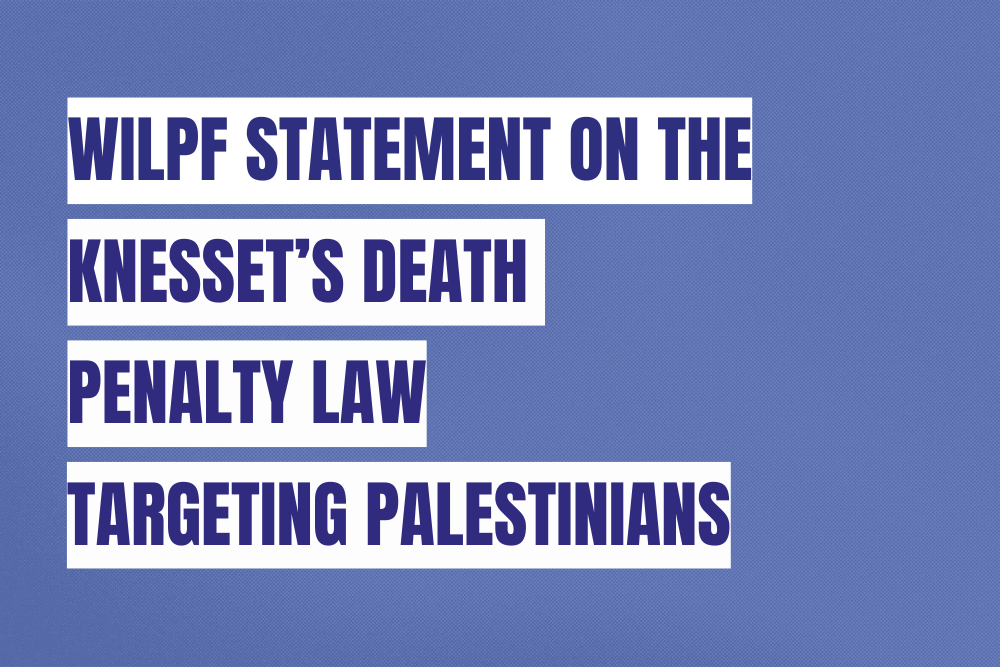 White text on a blue background reads: WILPF statement on the Knesset’s death penalty law targeting Palestinians. The text is bold and divided into separate lines for emphasis.