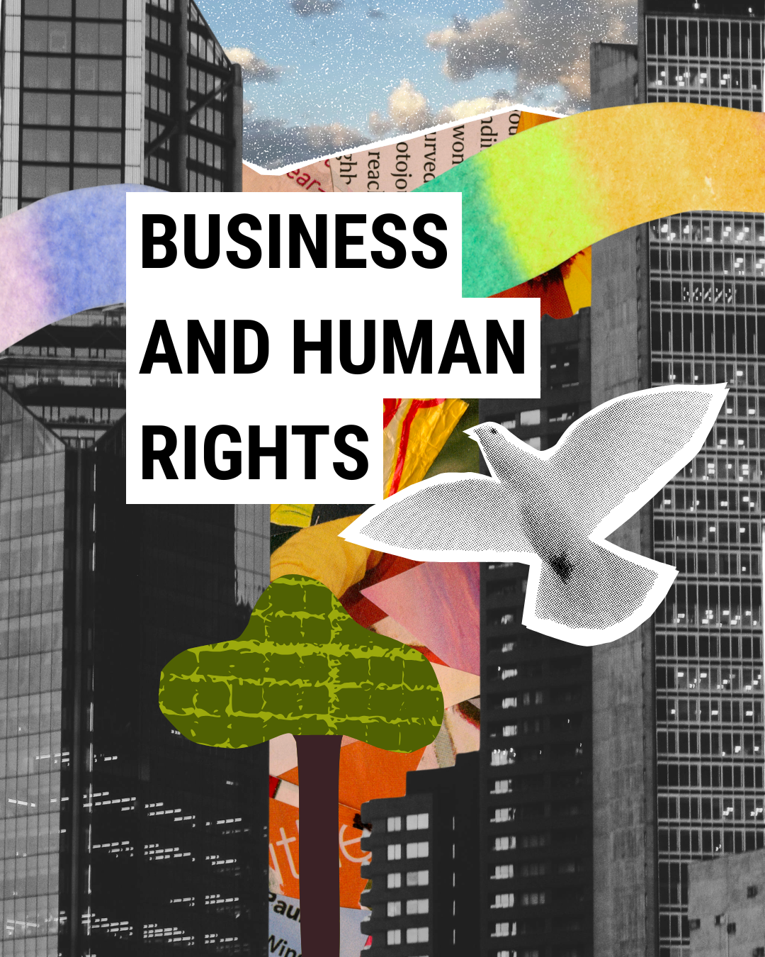 A collage featuring skyscrapers, colourful abstract shapes, a white dove, and bold text reading “BUSINESS AND HUMAN RIGHTS” in black and white. The scene suggests themes of peace and corporate responsibility.
