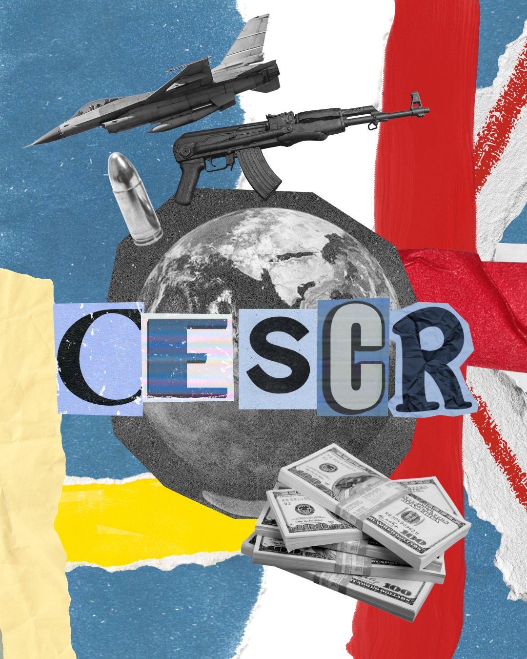 A collage featuring a globe, jet, rifle, bullet, stacks of cash, and the letters CESCR on colourful torn paper backgrounds and a red cross, evoking themes of conflict, economics, and world issues.