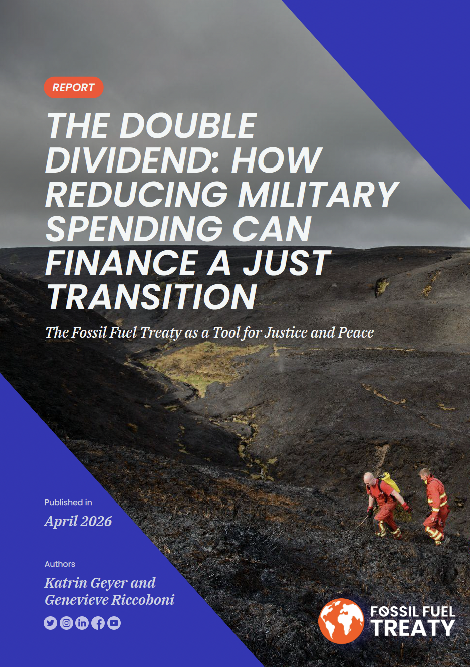 Report cover titled THE DOUBLE DIVIDEND: HOW REDUCING MILITARY SPENDING CAN FINANCE A JUST TRANSITION, featuring two people in gear crossing a rocky landscape, published by Fossil Fuel Treaty, April 2026.